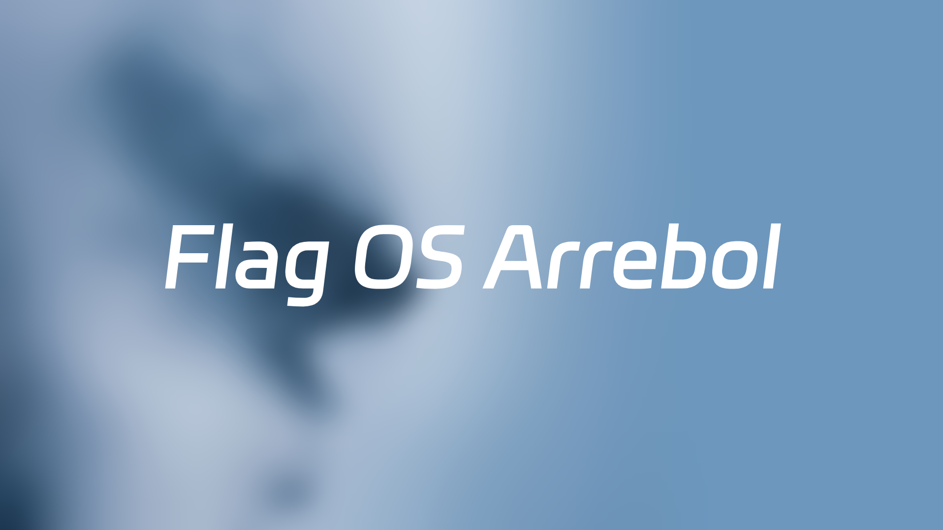 【 Flag OS 】Flag OS 2.0.0 ( Arrebol ) Dev 34 - 开发者预览版